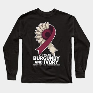 I Wear Burgundy And Ivory For My Mom Head And Neck Cancer Awareness Month Sunflower Long Sleeve T-Shirt